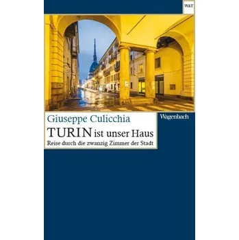 Literární cestopis Turin ist unser Haus - Culicchia, Giuseppe