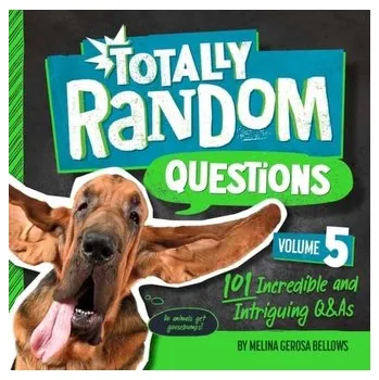 Beletrie pro dospělé Totally Random Questions Volume 5 - Bellows, Melina