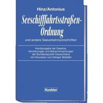 Seeschifffahrtsstraßen-Ordnung und andere Seeverkehrsvorschriften - Hinz, Jochen