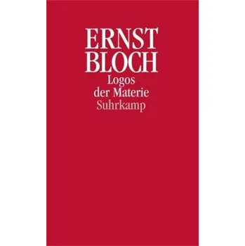 Logos der Materie - Bloch, Ernst