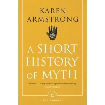 A Short History of Myth - Karen Armstrong [EN] (2018, Taschenbuch, Canongate Books Ltd)