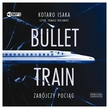 Bullet Train. Zabójczy pociąg audiobook - Isaka, Kotaro