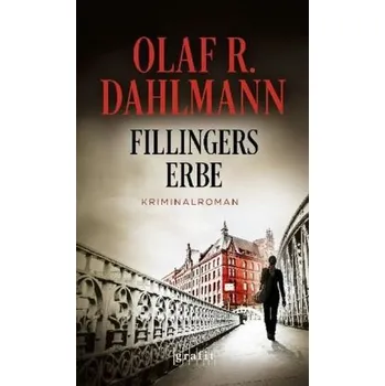 Fillingers Erbe - Dahlmann, Olaf R.