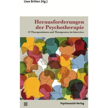 Herausforderungen der Psychotherapie - Britten, Uwe