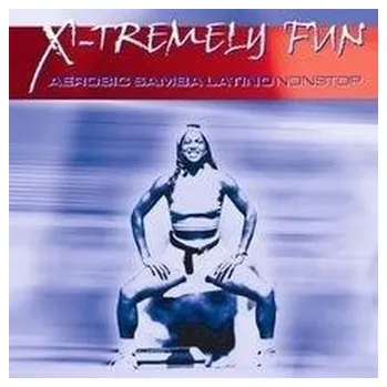 Zahraniční hudba X-Tremely Fun - Aerobic samba latino CD