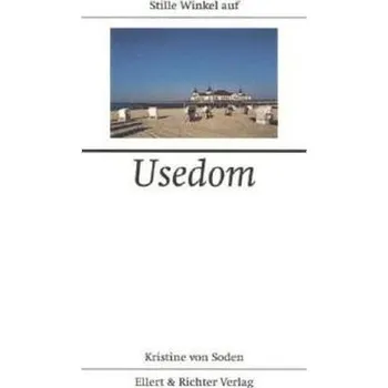 Stille Winkel auf Usedom - Soden, Kristine von