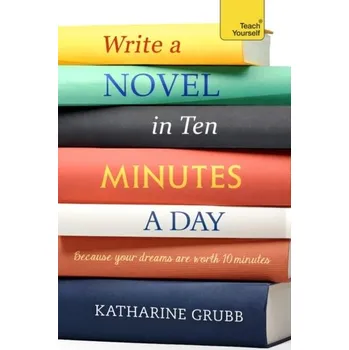 Write a Novel in 10 Minutes a Day - Grubb, Katharine [EN] (2020, Brožovaná, John Murray Press)