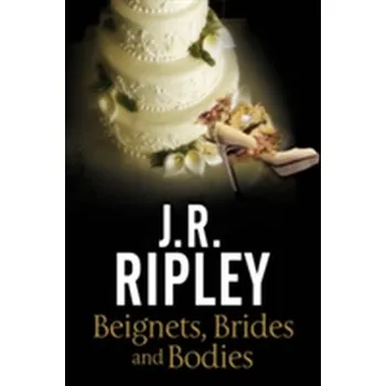 Beignets, Brides and Bodies - Ripley, John [EN] (2017, Taschenbuch, Severn House Publishers Ltd)
