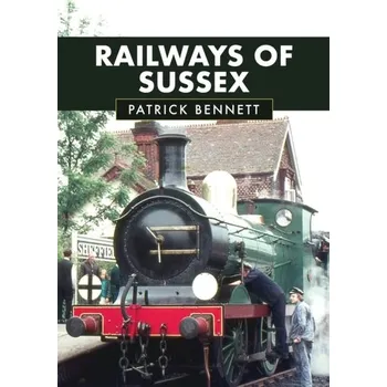 Cestování Railways of Sussex - Bennett, Patrick