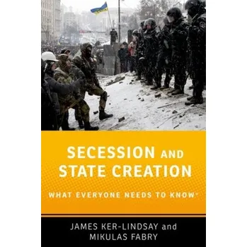 Secession and State Creation - Ker-Lindsay, James (Eurobank Senior Research Fellow on the Politics of South East Europe at the European Institute, Euro [EN] (2023, Taschenbuch, Oxford University Press Inc)