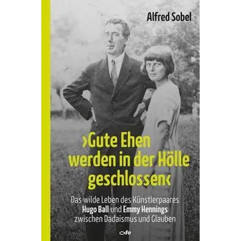 Literární biografie 'Gute Ehen werden in der Hölle geschlossen' - Sobel, Alfred