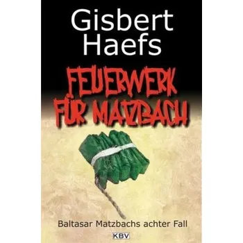 Feuerwerk für Matzbach - Gisbert Haefs