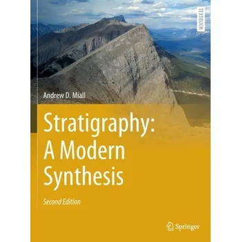 Stratigraphy: A Modern Synthesis - Miall, Andrew D. [EN] (2023, Brožovaná, Springer Nature Switzerland AG)