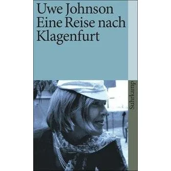 Eine Reise nach Klagenfurt - Johnson, Uwe