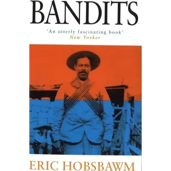 Populárně naučná literatura pro dospělé Bandits - Hobsbawm Eric