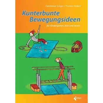 Kunterbunte Bewegungsideen - Grüger, Constanze