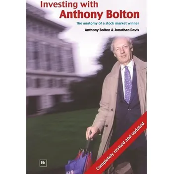 Investing with Anthony Bolton - Bolton, Anthony