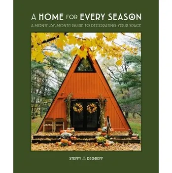 A Home for Every Season - Degreff, Author Steffy