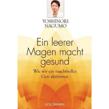 Ein leerer Magen macht gesund - Nagumo, Yoshinori