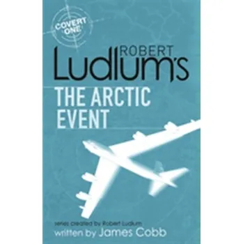 Robert Ludlum's The Arctic Event - Cobb, James