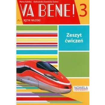 Italský jazyk Va Bene! 3 Zeszyt ćwiczeń - Kaliska Marta, Kostecka-Szewc Aleksandra