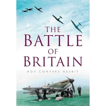 The Battle of Britain - Nesbit, Roy Conyers