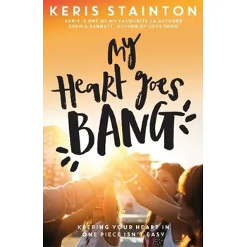My Heart Goes Bang - Stainton, Keris
