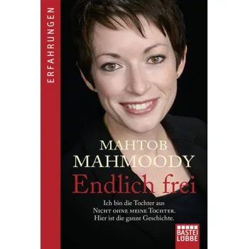Literární biografie Endlich frei - Mahmoody, Mahtob