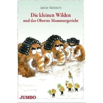 První čtění Die kleinen Wilden und das Oberste Mammutgericht - Niebisch, Jackie