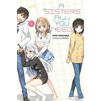 A Sister's All You Need., Vol. 1 (light novel) - Hirasaka, Yomi
