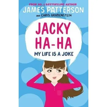Kniha Jacky Ha-Ha: My Life is a Joke - James Patterson [EN] (2018, Brožovaná, Cornerstone)