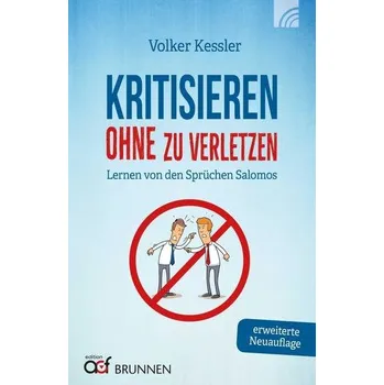 Kritisieren ohne zu verletzen - Kessler, Volker [DE] (2019, Brožovaná, Brunnen-Verlag GmbH)