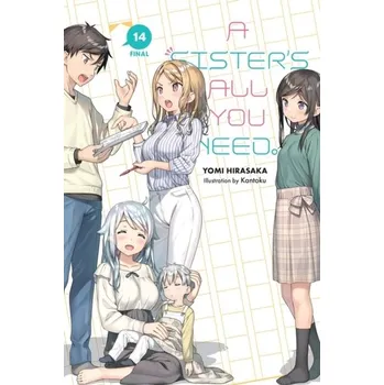 A Sister's All You Need., Vol. 14 (light novel) - Hirasaka, Yomi