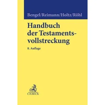 Handbuch der Testamentsvollstreckung - Bengel, Manfred