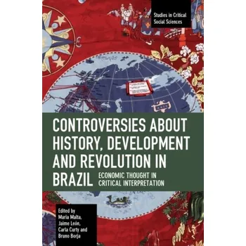Cestování Controversies about History, Development and Revolution in Brazil