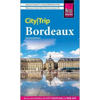Cestování Reise Know-How CityTrip Bordeaux - Gabriele Kalmbach