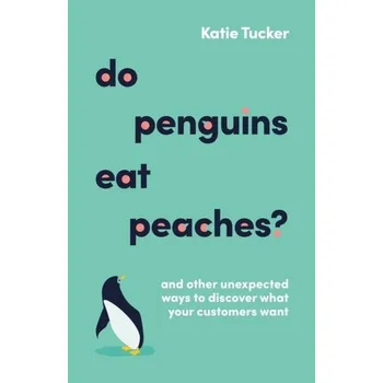 Do Penguins Eat Peaches? - Tucker, Katie