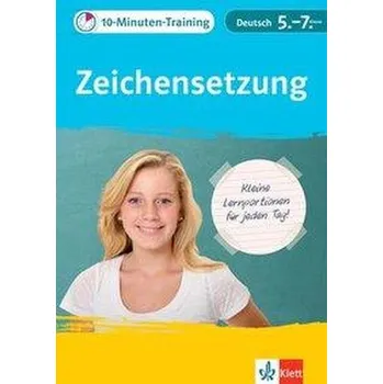 Německý jazyk 10-Minuten-Training Deutsch Rechtschreibung Zeichensetzung 5.-7. Klasse