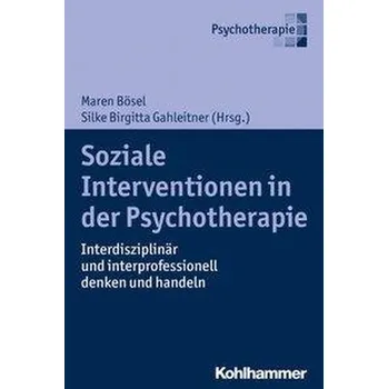 Soziale Interventionen in der Psychotherapie - Bösel, Maren