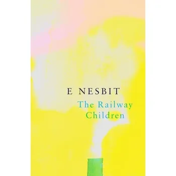 Pohádka The Railway Children (Legend Classics) - Nesbit E