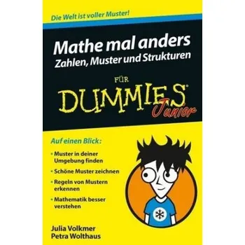 Matematika Mathe mal anders: Zahlen, Muster und Strukturen für Dummies Junior - Volkmer, Julia