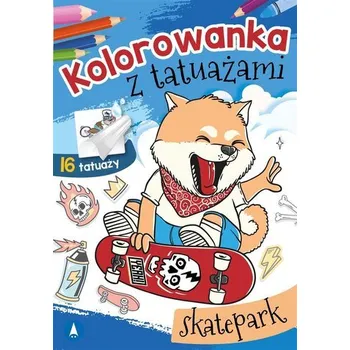 První čtění Kolorowanka z tatuażami. Skatepark - Danuta Klimkiewicz, Maria Kwiecień Wydawnictwo Skrzat, Wiesław Drabik