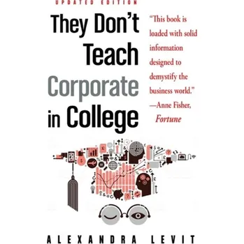 They Don't Teach Corporate in College - Levit, Alexandra