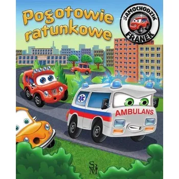 Pohádka Samochodzik Franek. Pogotowie ratunkowe - Górska Karolina [PL] (2023, Brožovaná, SBM)