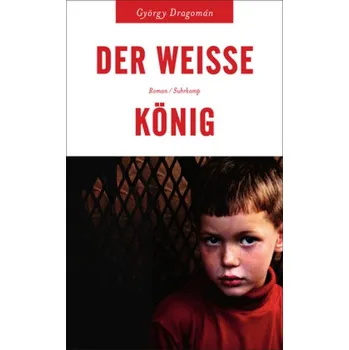 Der weiße König - György Dragomán