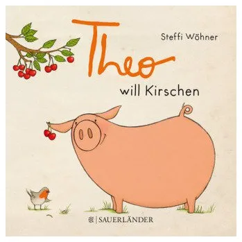 Theo will Kirschen - Wöhner, Steffi