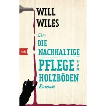 Die nachhaltige Pflege von Holzböden - Will Wiles