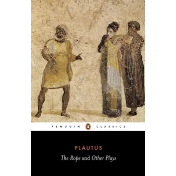 Umění The Rope and Other Plays - Plautus