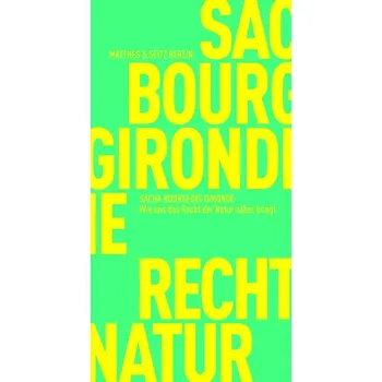 Wie uns das Recht der Natur näher bringt - Bourgeois-Gironde, Sacha