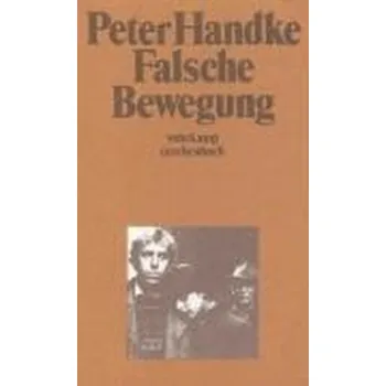 Falsche Bewegung - Handke, Peter